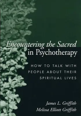Griffith |  Encountering the Sacred in Psychotherapy | Buch |  Sack Fachmedien