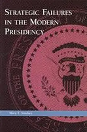 Stuckey |  Strategic Failures In The Modern Presidency | Buch |  Sack Fachmedien