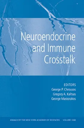 Chrousos / Kaltsas / Mastorakos |  Neuroendocrine and Immune Crosstalk, Volume 1088 | Buch |  Sack Fachmedien