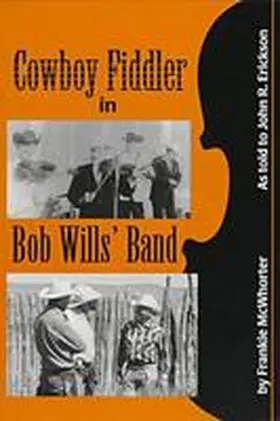 McWhorter |  Cowboy Fiddler in Bob Wills' Band: As Told to John R. Erickson; Introductions by Lanny Fiel | Buch |  Sack Fachmedien