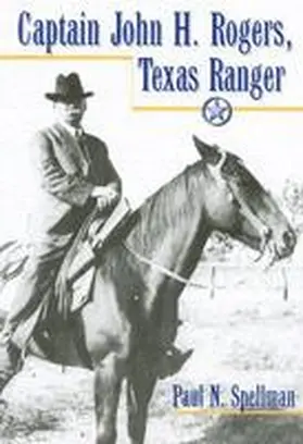 Spellman |  Captain John H. Rogers, Texas Ranger | Buch |  Sack Fachmedien