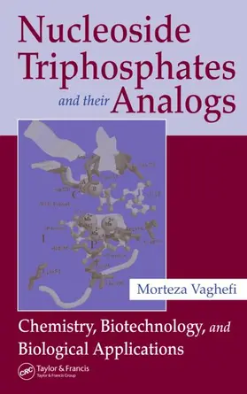 Vaghefi | Nucleoside Triphosphates and their Analogs | Buch | 978-1-57444-498-8 | sack.de