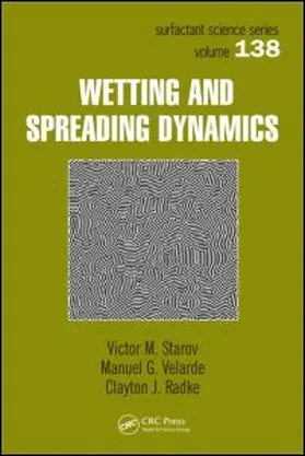 Starov / Velarde / Radke | Wetting and Spreading Dynamics | Buch | 978-1-57444-540-4 | www2.sack.de