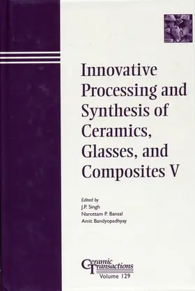 Singh / Bansal / Bandyopadhyay |  Innovative Processing and Synthesis of Ceramics, Glasses, and Composites V | Buch |  Sack Fachmedien