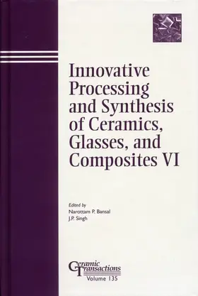 Bansal / Singh | Innovative Processing and Synthesis of Ceramics, Glasses, and Composites VI | Buch | 978-1-57498-150-6 | sack.de