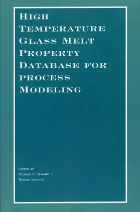 Seward / Vascott |  High Temperature Glass Melt Property Database for Process Modeling | Buch |  Sack Fachmedien