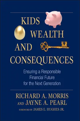 Morris / Pearl | Kids, Wealth, and Consequences | Buch | 978-1-57660-348-2 | sack.de