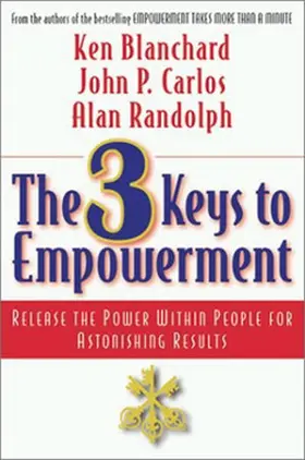 Blanchard / Carlos / Randolph |  The 3 Keys to Empowerment | Buch |  Sack Fachmedien