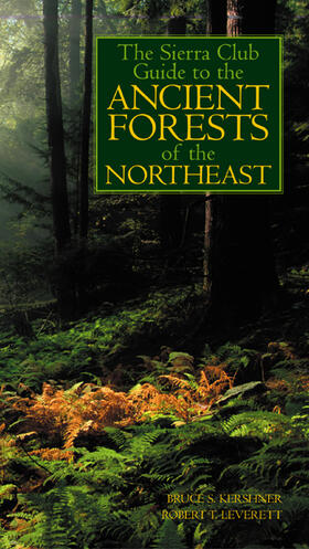 Kershner / Leverett |  The Sierra Club Guide to the Ancient Forests of the Northeast | Buch |  Sack Fachmedien