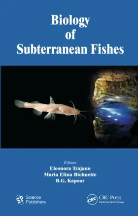 Trajano / Bichuette / Kapoor | Biology of Subterranean Fishes | Buch | 978-1-57808-670-2 | sack.de