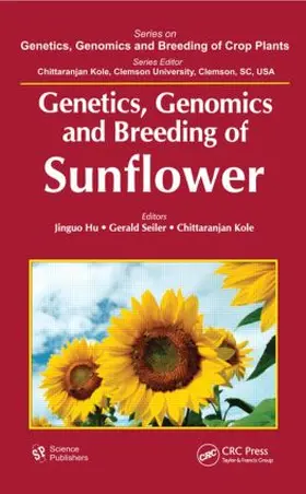 Hu / Seiler / Kole |  Genetics, Genomics and Breeding of Sunflower | Buch |  Sack Fachmedien