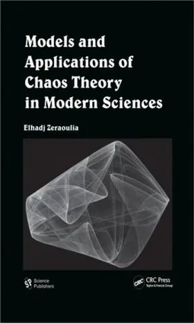 Zeraoulia |  Models and Applications of Chaos Theory in Modern Sciences | Buch |  Sack Fachmedien