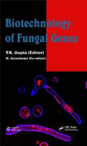 Gupta / Ayyachamy |  Biotechnology of Fungal Genes | Buch |  Sack Fachmedien