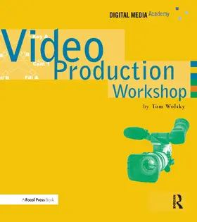 Wolsky |  Video Production Workshop | Buch |  Sack Fachmedien