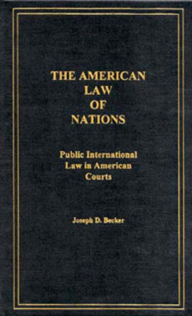 Becker |  American Law of Nations | Buch |  Sack Fachmedien