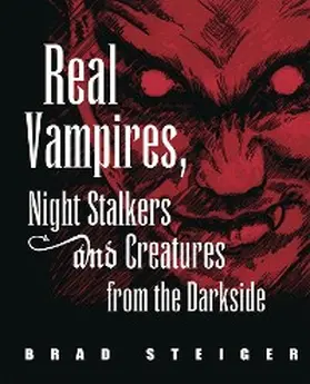 Steiger |  Real Vampires, Night Stalkers and Creatures from the Darkside | eBook | Sack Fachmedien