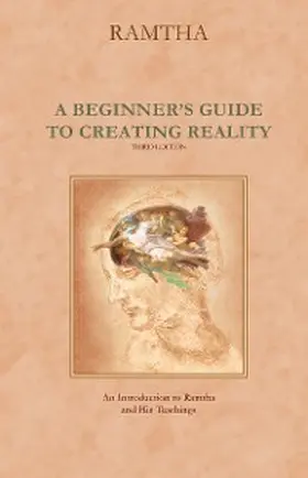 Ramtha |  Beginner's Guide to Creating Reality | eBook | Sack Fachmedien