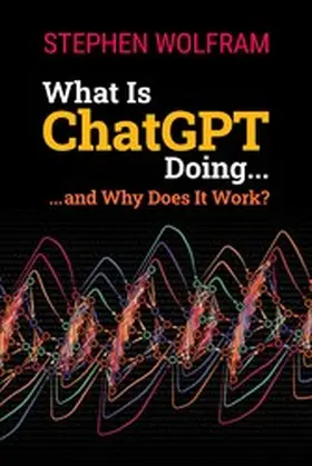Wolfram |  What Is ChatGPT Doing | eBook | Sack Fachmedien