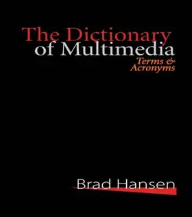 Hansen | The Dictionary of Multimedia 1999 | Buch | 978-1-57958-084-1 | www2.sack.de