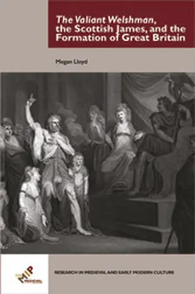 Lloyd |  The Valiant Welshman, the Scottish James, and the Formation of Great Britain | eBook | Sack Fachmedien