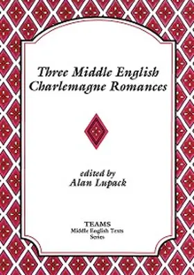Lupack |  Three Middle English Charlemagne Romances | eBook | Sack Fachmedien