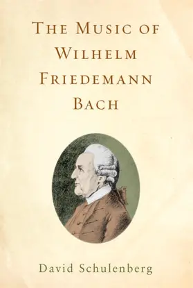 Schulenberg |  The Music of Wilhelm Friedemann Bach | Buch |  Sack Fachmedien