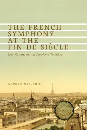 Deruchie | The French Symphony at the Fin de Siècle | Buch | 978-1-58046-382-9 | sack.de