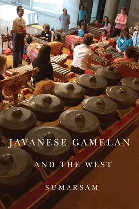 Sumarsam |  Javanese Gamelan and the West | Buch |  Sack Fachmedien