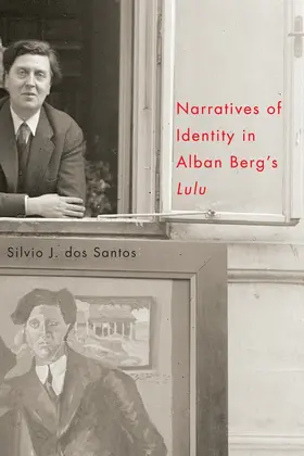 dos Santos |  Narratives of Identity in Alban Berg's Lulu | Buch |  Sack Fachmedien