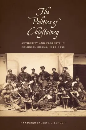 Sackeyfro |  The Politics of Chieftaincy | Buch |  Sack Fachmedien