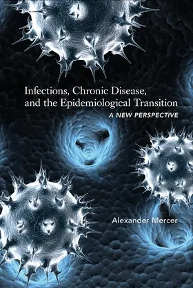 Mercer |  Infections, Chronic Disease, and the Epidemiological Transition | Buch |  Sack Fachmedien