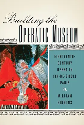 Gibbons | Building the Operatic Museum | Buch | 978-1-58046-587-8 | www2.sack.de