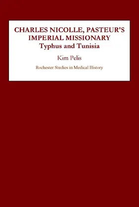Pelis |  Charles Nicolle, Pasteur's Imperial Missionary | eBook | Sack Fachmedien