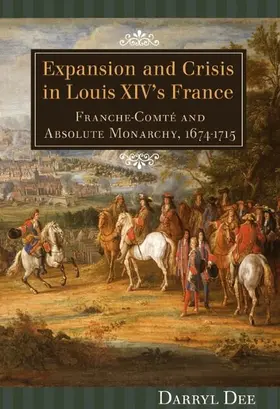 Dee | Expansion and Crisis in Louis XIV's France | E-Book | sack.de