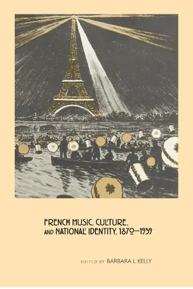 Kelly | French Music, Culture, and National Identity, 1870-1939 | E-Book | sack.de