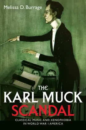 Burrage |  The Karl Muck Scandal | Buch |  Sack Fachmedien