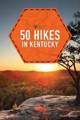 Rogers |  50 Hikes in Kentucky (2nd Edition)  (Explorer's 50 Hikes) | eBook | Sack Fachmedien