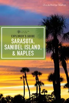 Koster-Walton |  Explorer's Guide Sarasota, Sanibel Island, & Naples | eBook | Sack Fachmedien