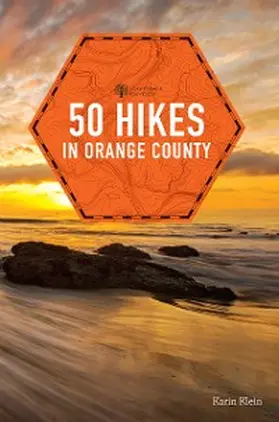 Klein |  50 Hikes in Orange County (Explorer's 50 Hikes) | eBook | Sack Fachmedien