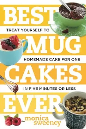 Sweeney |  Best Mug Cakes Ever | eBook | Sack Fachmedien