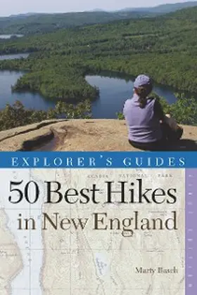 Basch |  Explorer's Guide 50 Best Hikes in New England | eBook | Sack Fachmedien