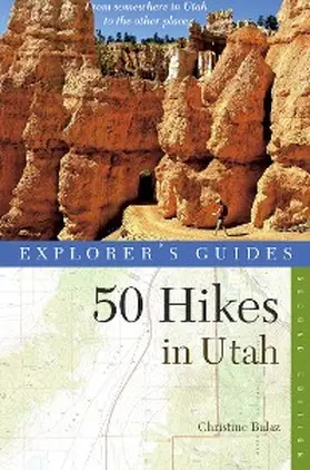 Balaz |  Explorer's Guide 50 Hikes in Utah (Explorer's 50 Hikes) | eBook | Sack Fachmedien