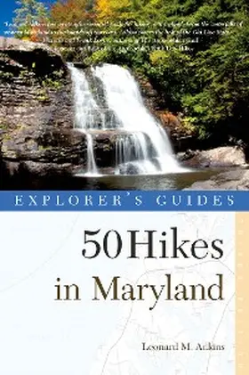 Adkins |  Explorer's Guide 50 Hikes in Maryland | eBook | Sack Fachmedien