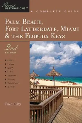 Riley |  Explorer's Guide Palm Beach, Fort Lauderdale, Miami & the Florida Keys: A Great Destination | eBook | Sack Fachmedien