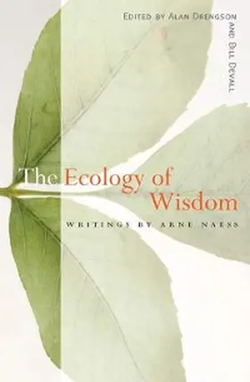Naess / Drengson / Devall |  The Ecology of Wisdom | eBook | Sack Fachmedien