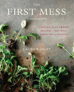Wright | The First Mess Cookbook | Buch | 978-1-58333-590-1 | www2.sack.de