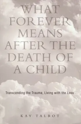 Talbot |  What Forever Means After the Death of a Child | Buch |  Sack Fachmedien