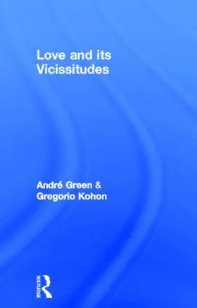 Green / Kohon |  Love and its Vicissitudes | Buch |  Sack Fachmedien