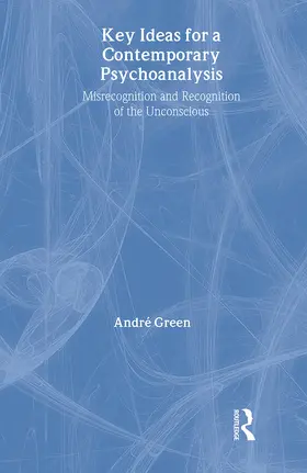 Green |  Key Ideas for a Contemporary Psychoanalysis | Buch |  Sack Fachmedien