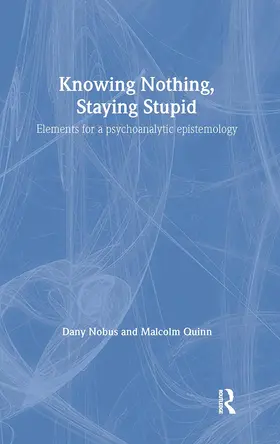 Nobus / Quinn |  Knowing Nothing, Staying Stupid | Buch |  Sack Fachmedien